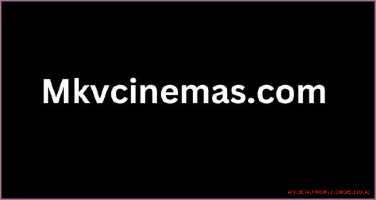 MKVCinemas Cat: A Comprehensive Guide To Streaming Movies Online
